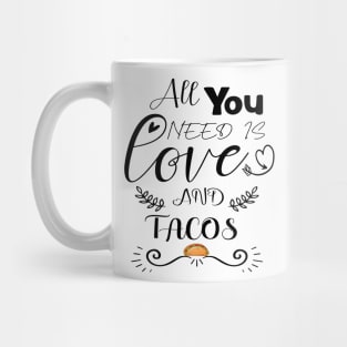 All You Need Is Love and Tacos Cute Funny cute Valentines Day Mug